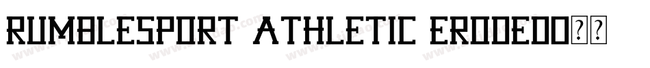 Rumblesport Athletic Eroded字体转换